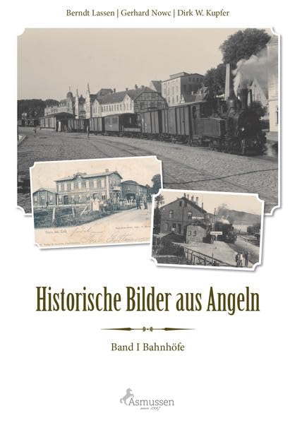 Historische Bilder aus Angeln: Band I Bahnhöfe Leisure, Home & Garden