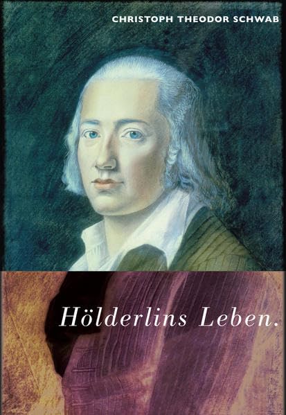 Hölderlins Leben: Eine Biografie. Nach der Ausgabe letzter Hand von 1874 Contemporary literature