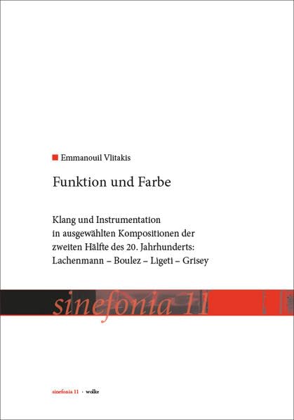 Funktion und Farbe: Klang und Instrumentation in ausgewählten Kompositionen der 2. Hälfte des 20. Jahrhunderts: Lachenmann - Boulez - Ligeti - Grisey (sinefonia) Sheet Music
