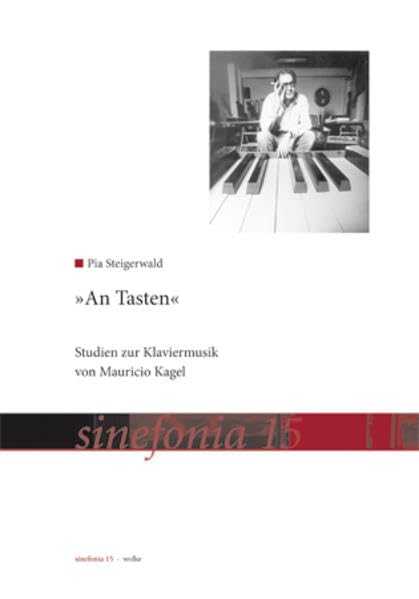 »An Tasten«: Studien zur Klaviermusik von Mauricio Kagel Arts & Music