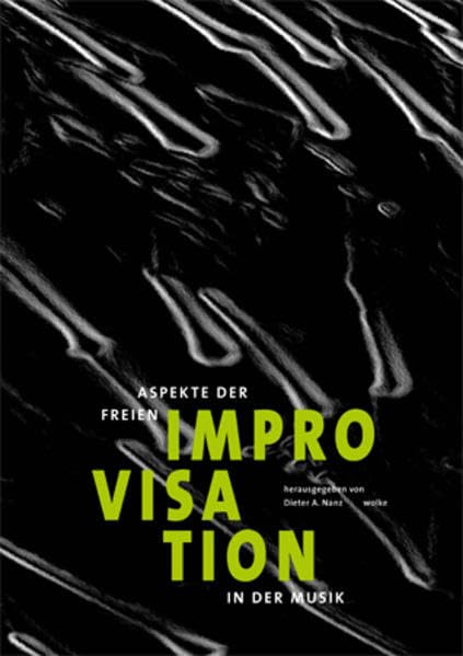Aspekte der Freien Improvisation in der Musik Arts & Music