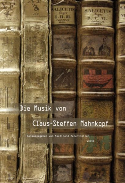 Die Musik von Claus-Steffen Mahnkopf Arts & Music