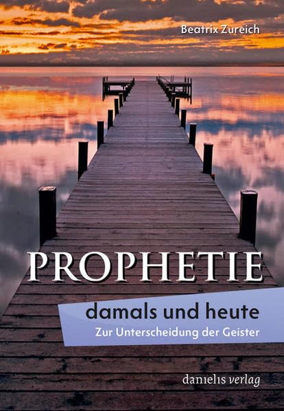 Prophetie – damals und heute: Zur Unterscheidung der Geister book
