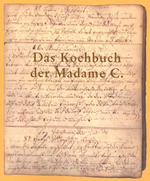 Das Kochbuch der Madame C.: Nordfriesisches Kochbuch von Madame Catharina Paysen. Diedersbüll 1770 Leisure, Home & Garden