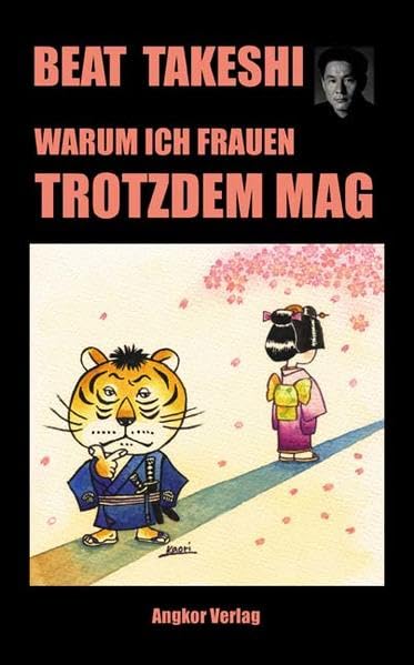 Warum ich Frauen trotzdem mag: Texte des japanischen Kultregisseurs Essays & Short Stories