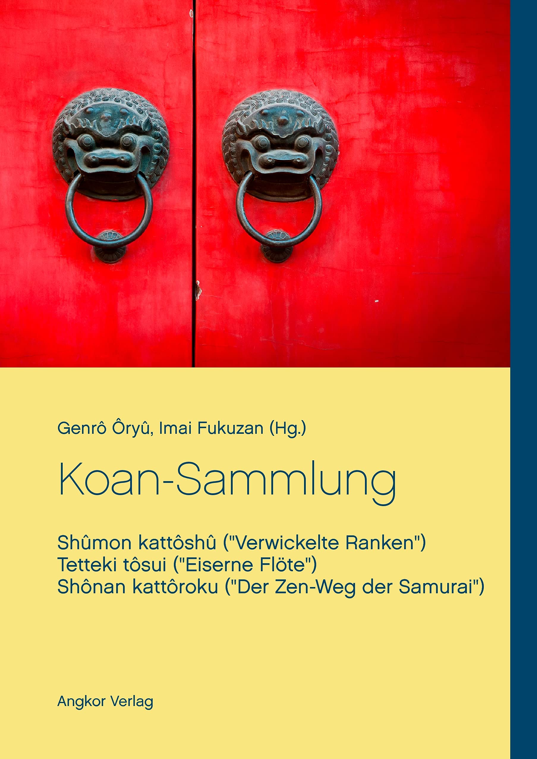 Koan-Sammlung: Shûmon kattôshû (Verwickelte Ranken), Tetteki tôsui (Eiserne Flöte), Shônan kattôroku (Der Zen-Weg der Samurai): Shûmon kattôshû - Tetteki tôsui - Shônan kattôroku Religion & Esotericism