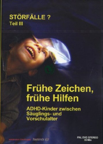 Störfälle? Teil III - Frühe Zeichen, frühe Hilfen/ADHD-Kinder zwischen Säuglings- und Vorschulalter Movies