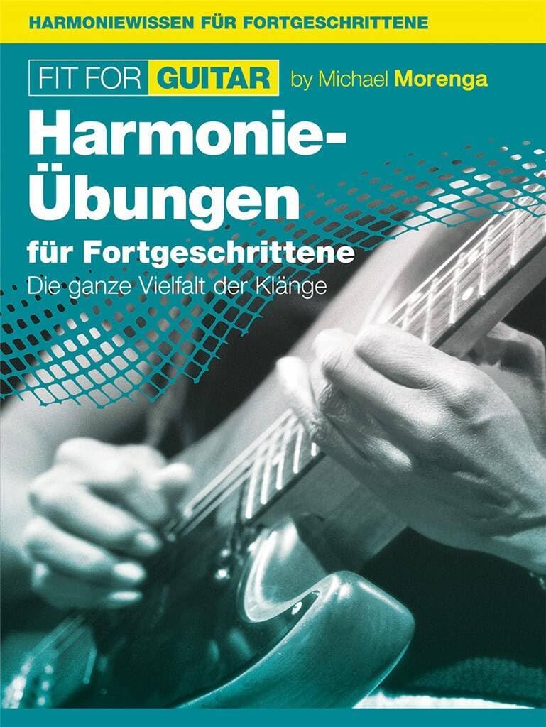 Fit For Guitar, Bd. 4 -Harmonie-Grundlagen für Fortgeschrittene-: Lehrmaterial, Technik für Gitarre: Die ganze Vielfalt der Klänge Sheet Music