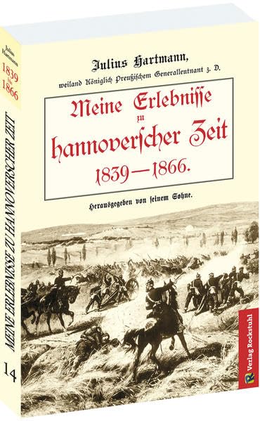 Meine Erlebnisse zu hannoverscher Zeit 1839 - 1866 Biographies & Memoirs