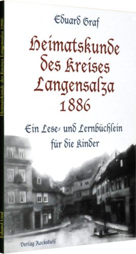 Heimatskunde des Kreises Langensalza 1886: Ein Heimatkunde Lese- und Lernbüchlein für die Kinder Politics & History