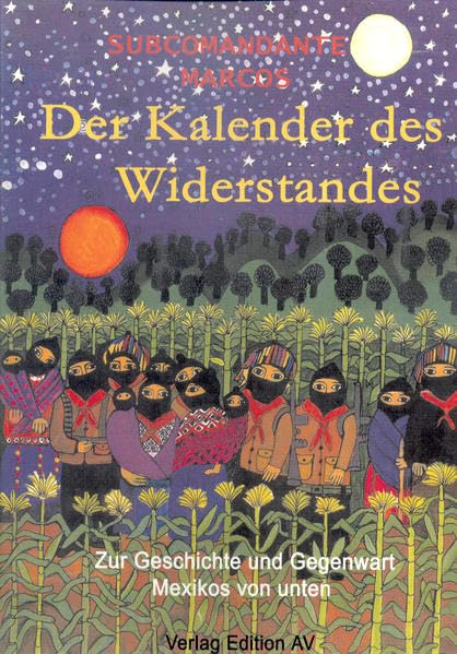 Der Kalender des Widerstandes: Zur Geschichte und Gegenwart Mexikos von unten Law