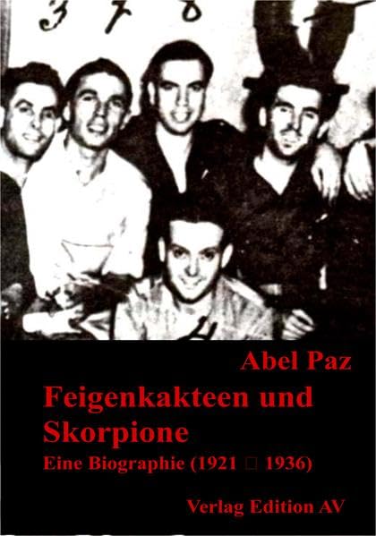 Feigenkakteen und Skorpione: Eine Biographie (1921 - 1936) Art & Literature