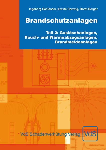 Brandschutzanlagen, Teil 2: Gaslöschanlagen, Rauch- und Wärmeabzugsanlagen, Brandmeldeanlagen Natural Sciences