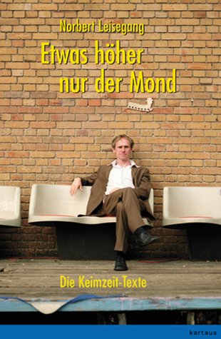 Etwas höher nur der Mond: Die Keimzeit-Texte Poetry