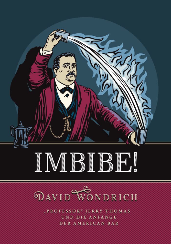 Imbibe!: "Professor" Jerry Thomas und die Anfänge der American Bar Leisure, Home & Garden