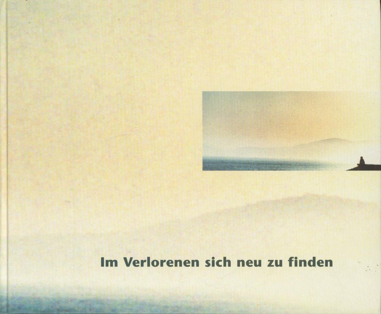 Im Verlorenen sich neu zu finden book