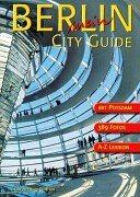 Berlin mein City Guide: Mit Potsdam, 389 Fotos, A - Z Lexikon: Mit Potsdam, A-Z Lexikon Travel