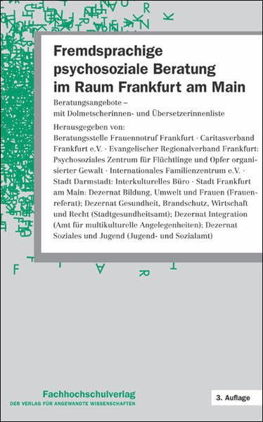 Fremdsprachige psychosoziale Beratung im Raum Frankfurt am Main: Beratungsangebote – mit Dolmetscherinnen- und Übersetzerinnenliste Social Sciences