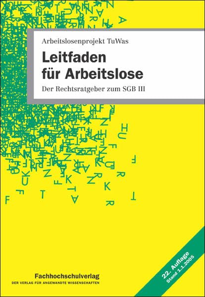 Leitfaden für Arbeitslose: Der Rechtsratgeber zum SGB III Law