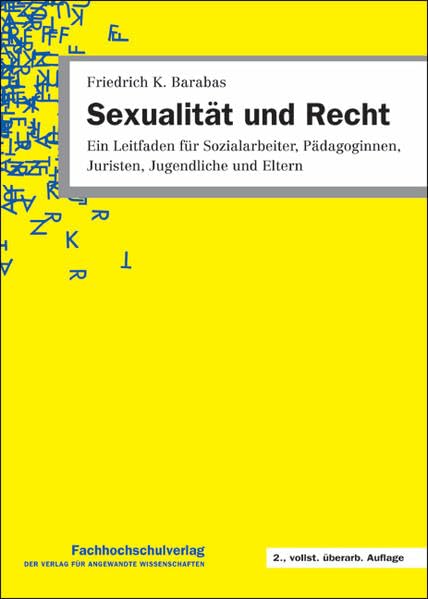 Sexualität und Recht: Ein Leitfaden für Sozialarbeiter, Pädagoginnen, Juristen, Jugendliche und Eltern (Livre en allemand) book