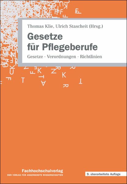 Gesetze für Pflegeberufe: Gesetze, Verordnungen, Richtlinien Law