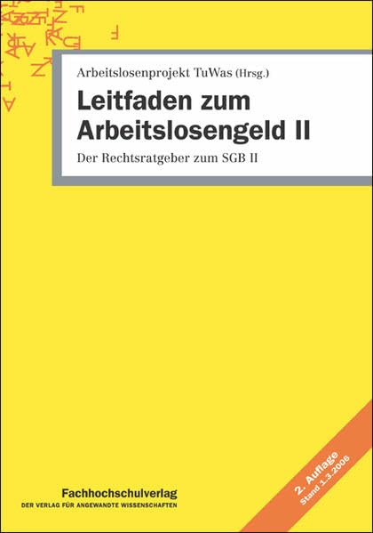 Leitfaden zum Arbeitslosengeld II: Der Rechtsratgeber zum SGB II Law