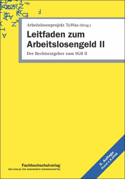 Leitfaden zum Arbeitslosengeld II: Der Rechtsratgeber zum SGB II Law