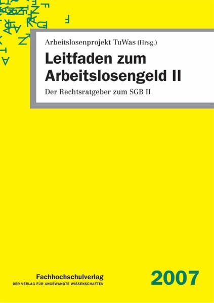 Leitfaden zum Arbeitslosengeld II: Der Rechtsratgeber zum SGB II Law