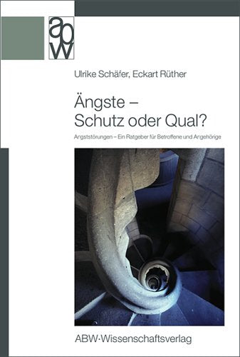 Ängste - Schutz oder Qual?: Angststörungen - Ein Ratgeber für Betroffene und Angehörige Health, Nutrition & Fitness