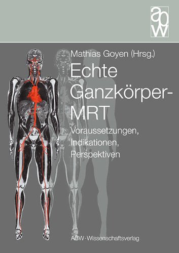 Echte Ganzkörper-MRT: Voraussetzungen, Indikationen, Perspektiven Medicine