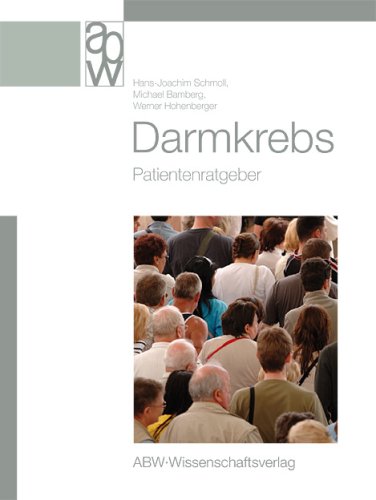 Darmkrebs: Patientenratgeber - Mit Erfahrungsberichten von Ramona Leiß und Jörg Dahlmann Medicine