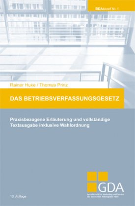 Das Betriebsverfassungsgesetz: Praxisbezogene Erläuterung und vollständige Textausgabe inklusive Wahlordnung Law