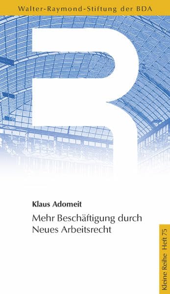 Mehr Beschäftigung durch Neues Arbeitsrecht (Kleine Reihe) Law