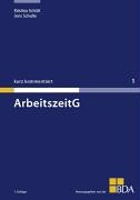 ArbeitszeitG: Hrsg. v. d. Bundesvereinigung d. Dtsch. Arbeitgeberverbände (BDA) Law