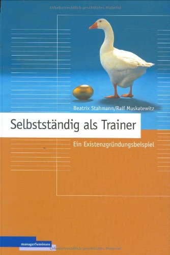 Selbstständig als Trainer: Ein Existenzgründungsbeispiel für Praktiker Law