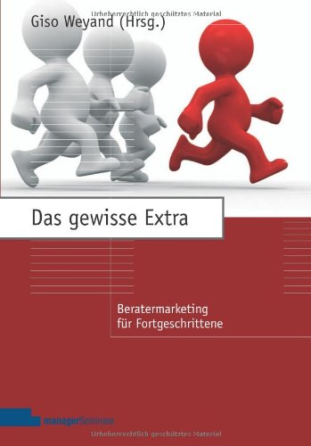 Das gewisse Extra: Beratermarketing für Fortgeschrittene Law