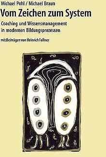 Vom Zeichen zum System: Coaching und Wissensmanagement in modernen Bildungsprozessen Books