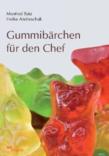 Gummibärchen für den Chef: Business Excellence • Strategieentwicklung • Leadership, Management und Coaching • Kompetenzmanagement • Zielvereinbarung • ... • Gesundheitsmanagement • Work-Life-Balance Law