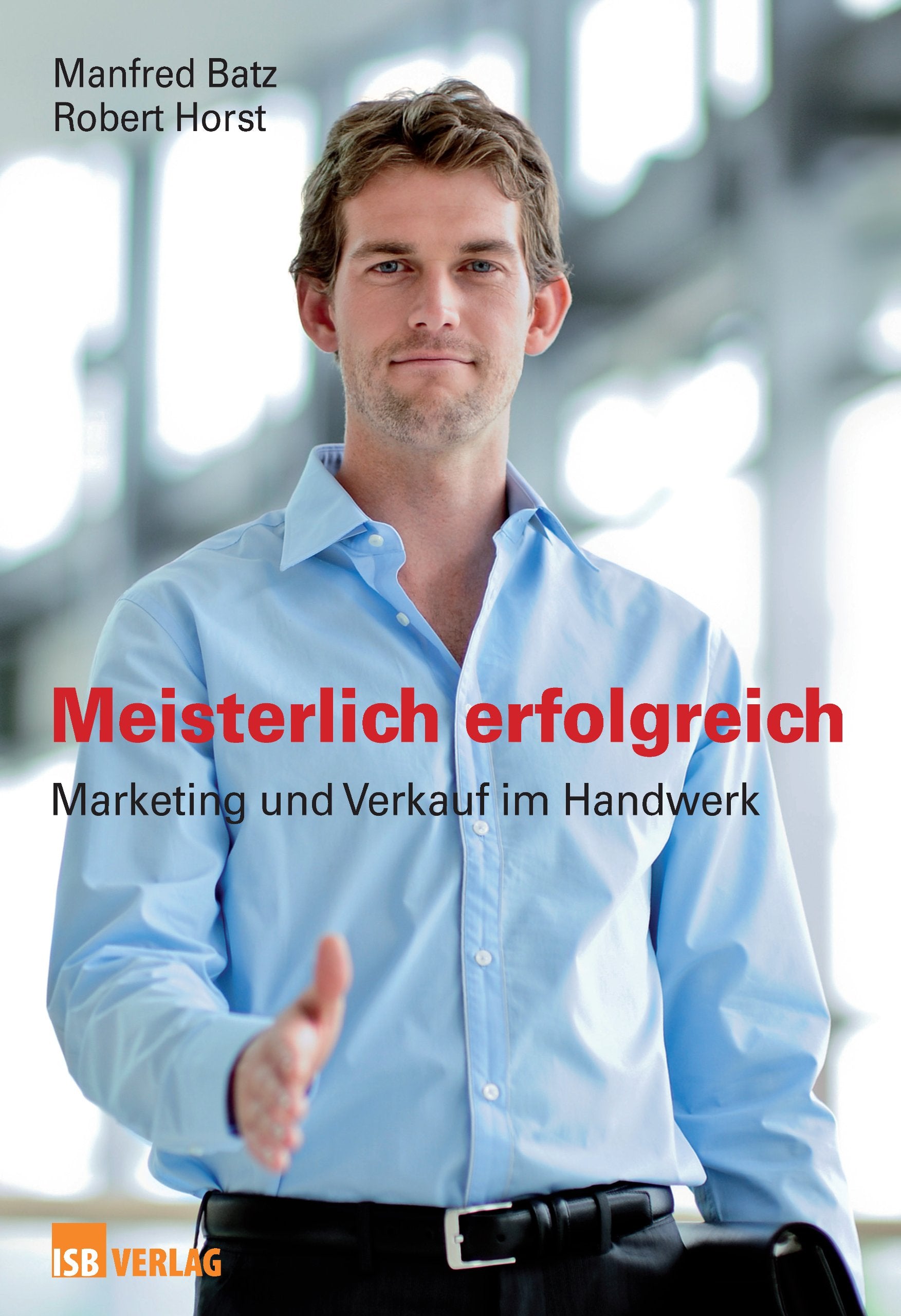 Meisterlich erfolgreich: Marketing und Verkauf im Handwerk Law
