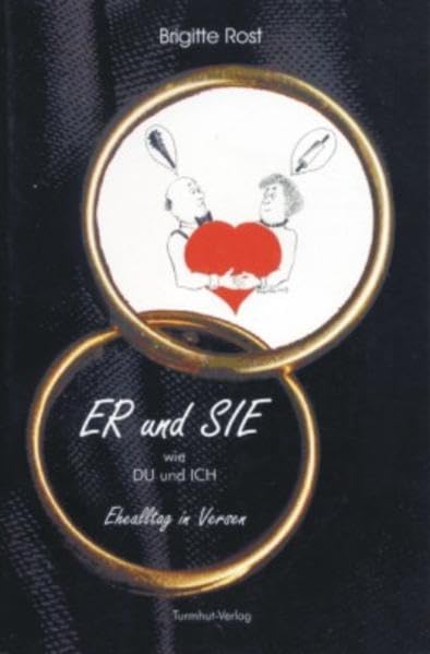 Er und Sie wie Du und Ich: Ehealltag in Versen (Edition Sibille / Lyrik trifft Kunst) Poetry