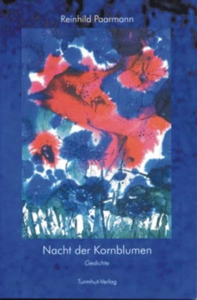 Nacht der Kornblumen: Gedichte (Edition Sibille / Lyrik trifft Kunst) Poetry