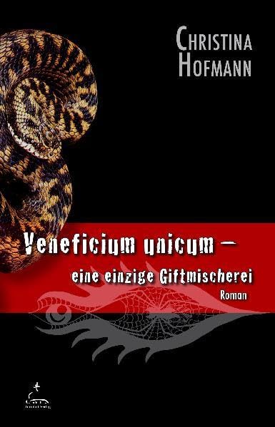 Veneficium unicum: eine einzige Giftmischerei: Roman Contemporary literature