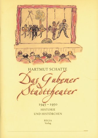 Das Gubener Stadttheater: 1945-1950 Historie und Histörchen Politics & History