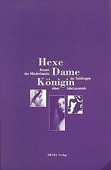 Hexe Dame Königin: Frauen der Niederlausitz im Zeitbogen eines Jahrtausends Personalities