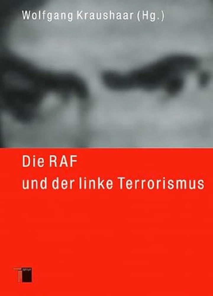 Die RAF und der linke Terrorismus Social Sciences