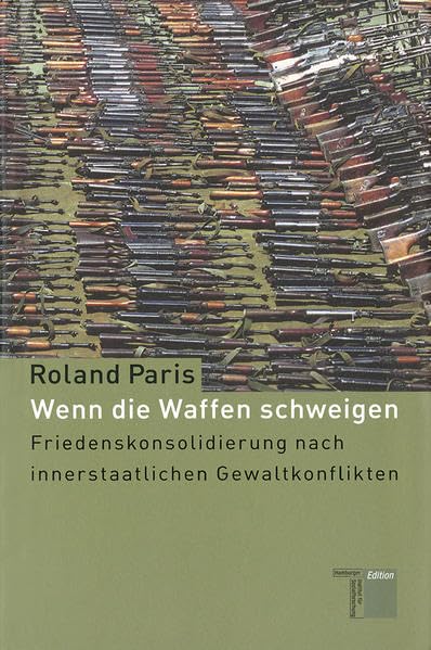Wenn die Waffen schweigen: Friedenskonsolidierung nach innerstaatlichen Gewaltkonflikten Law