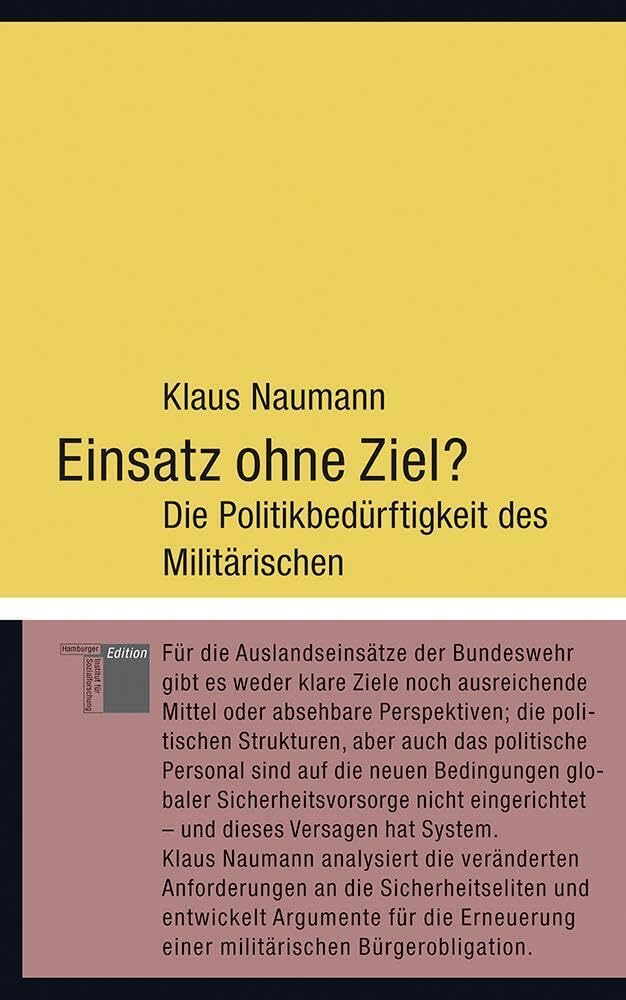 Einsatz ohne Ziel? Die Politikbedürftigkeit des Militärischen (kleine reihe) Social Sciences