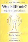 Was hilft mir? - Impulse für jede Situation: Die Verbindung zur inneren Weisheit und zur Kraft der Engel und Aufgestiegenen Meister stärken Religion & Esotericism