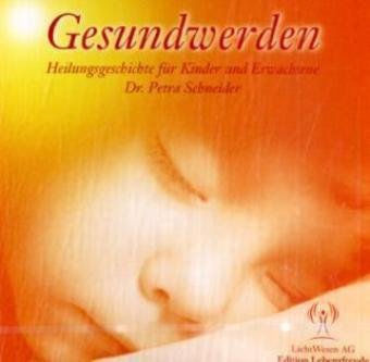 Gesundwerden: Eine Heilungsgeschichte für Kinder und Erwachsene Medicine