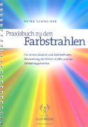 Praxisbuch zu den Farbstrahlen: Für innere Balance und Wohlbefinden - Anwendung der Elohim-Kräfte und der Schöpfungsstrahlen Leisure & Fun